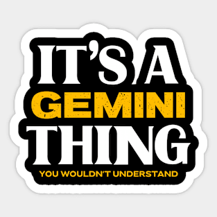 It's a Gemini Thing You Wouldn't Understand Sticker